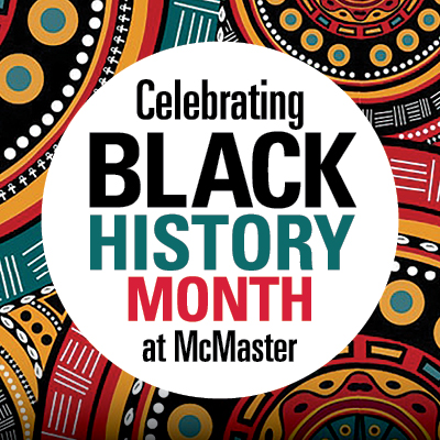Celebrating Black History Month at McMaster logo