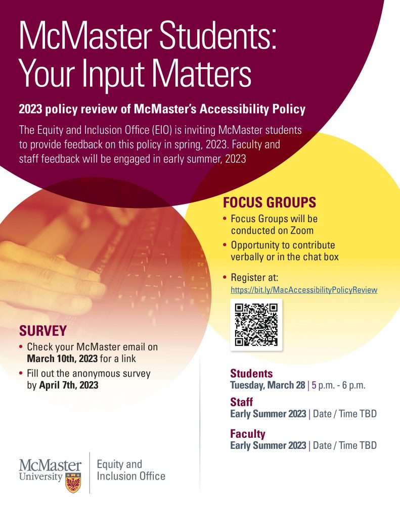A graphic inviting students to participate in a policy review of McMaster's Accessibility Policy. It features a QR code, the McMaster Equity and Inclusion Office logo and an image of a hand on a keyboard. 