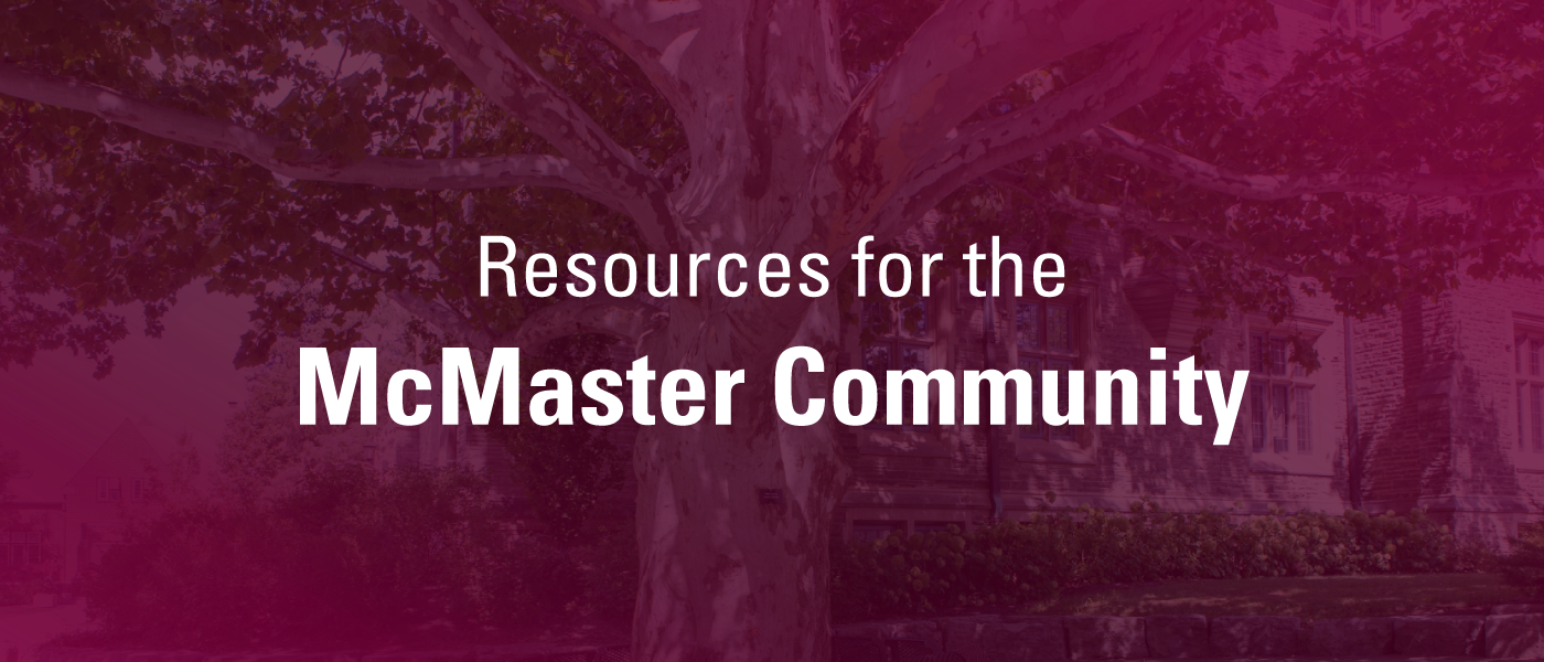 white text that reads "Resources for the McMaster community" laid over a maroon duotone tree