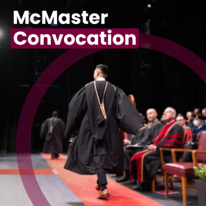 A graphic that reads, 'McMaster Convocation' and shows the back of a person wearing a graduation gown crossing a stage