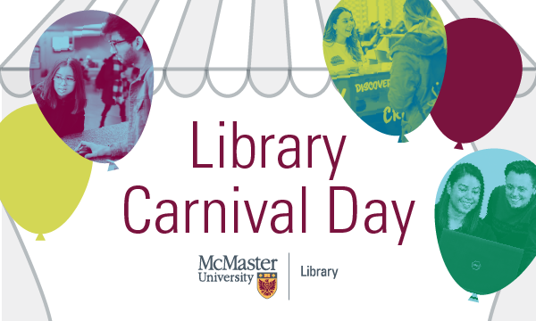 A graphic that reads 'Library Carnival Day' and features McMaster University's logo.