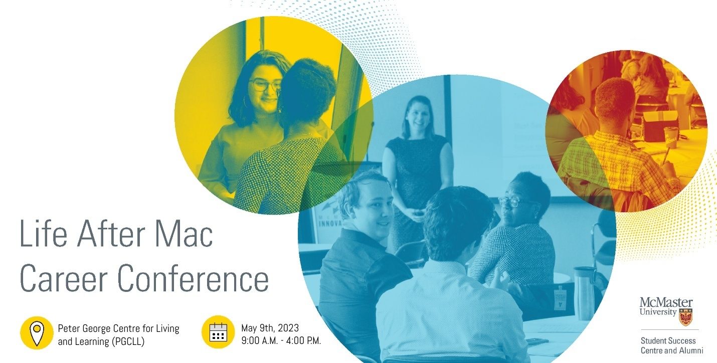 A graphic that reads, ‘Life After Mac Career Conference,’ and features three round, overlapping images of people in conversation and taking notes during a lecture.