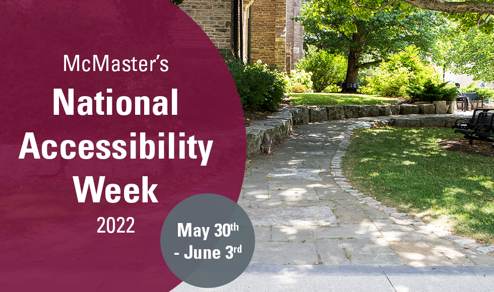 An image of campus overlaid with a maroon circle with text that reads McMaster's National AccessABility Week Update 2022