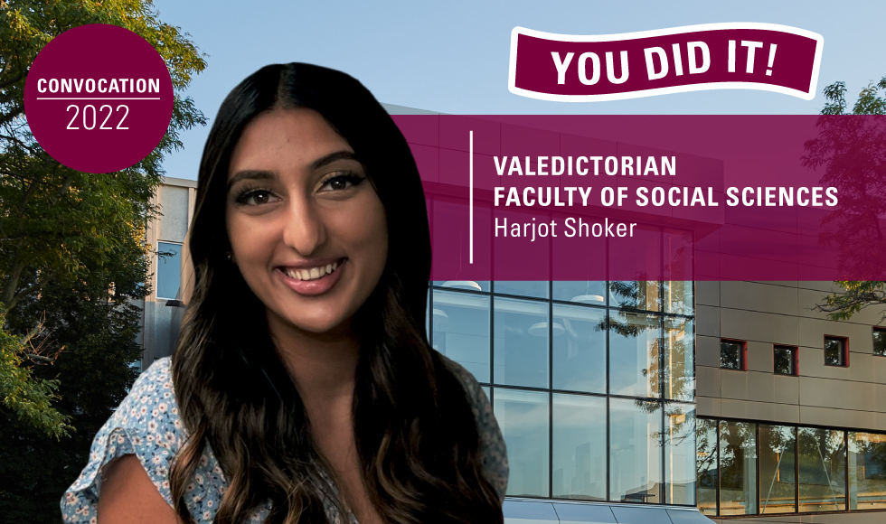 Smiling headshot of Harjot alongside text that reads: You did it! Valedictorian Faculty of Social Sciences Harjot Shoker