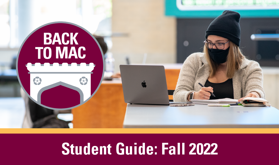 A graphic that reads ‘Back to Mac. Student Guide: Fall 2022’ and features a photo of a masked student studying with a notebook, pen and an open laptop in front of them.