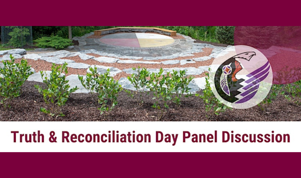 A graphic with the Indigenous circle on campus with the Indigenous studies logo and the words: Truth and Reconciliation Day Panel Discussion