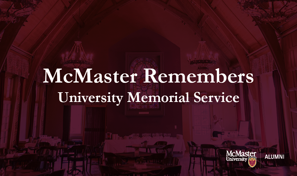 A graphic that reads, ‘McMaster Remembers - University Memorial Service.’ The background, which is in a maroon hue, shows the interior of the Great Hall of Alumni Memorial Hall.