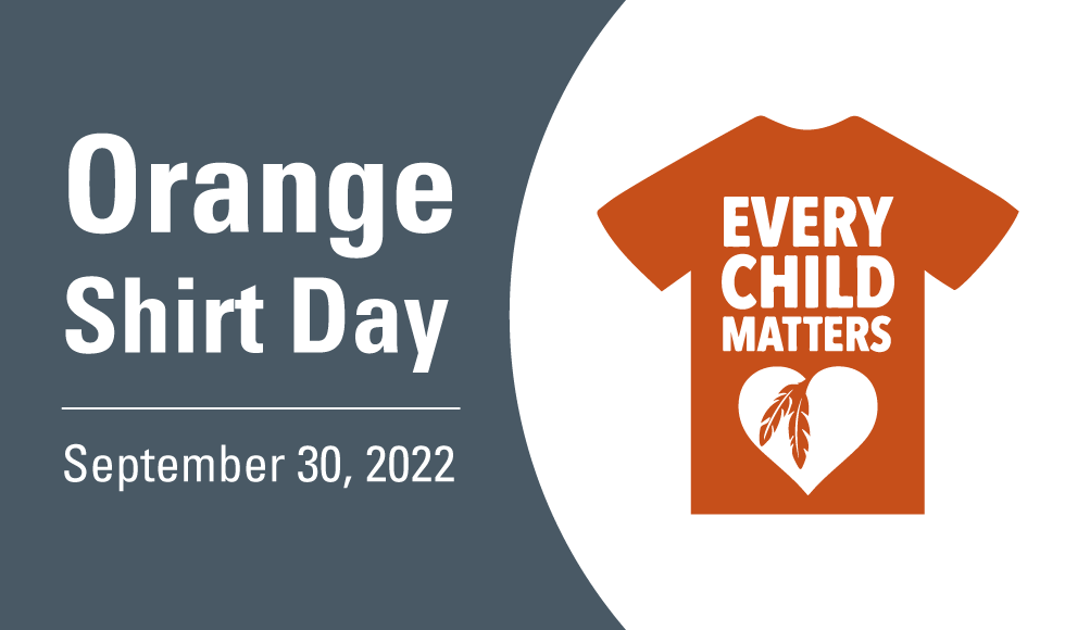 Graphic that says: orange Shirt Day September 30, 2022, alongside a tshirt that reads Every Child Matters.