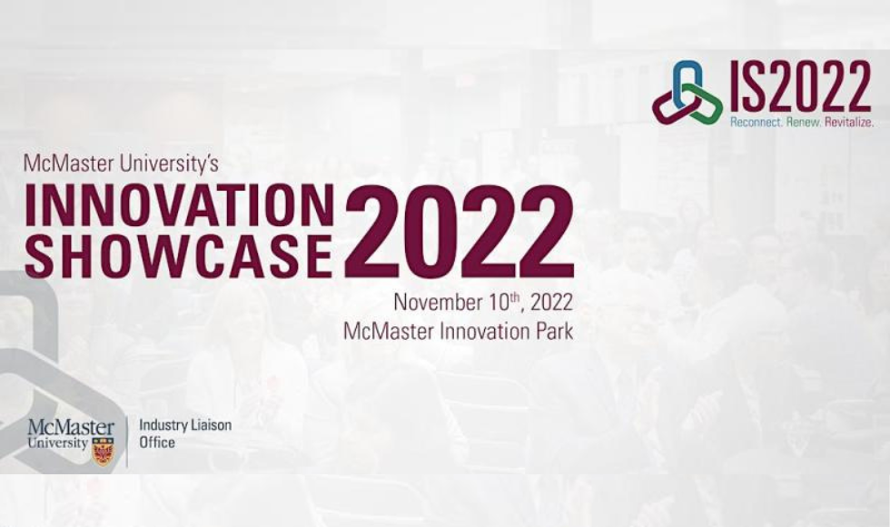 Graphic that says McMaster University's Innovation Showcase 2022. November 10, 2022, McMaster Innovation Park.