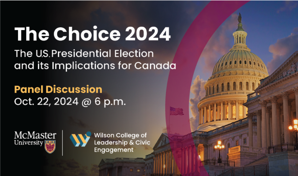 A poster that shows the US Capitol in the background, with text that reads: The Choice 2024: The U.S. Presidential Election and its Implications for Canada" along with university and Wilson College logos.