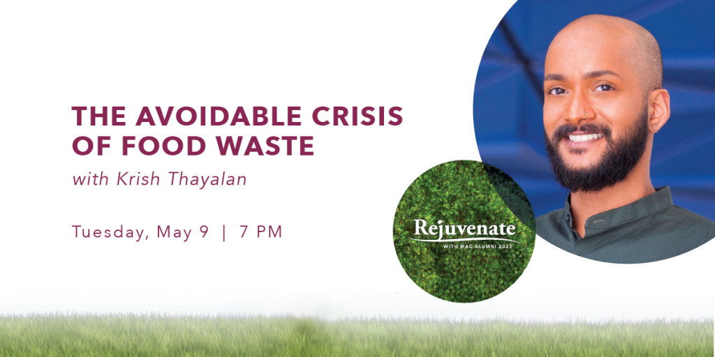 A graphic that reads, ‘The avoidable crisis of food waste with Krish Thayalan - Tuesday, May 9 - 7PM.’