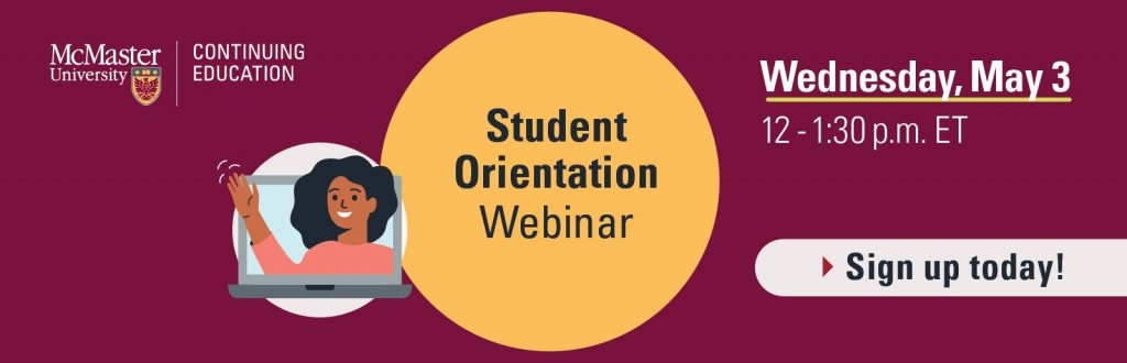 A graphic that reads, ‘Student Orientation Webinar - Wednesday, May 3 - 12-1:30pm ET - Sign up today!’