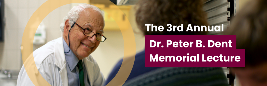 A graphic that features a photo of Dr. Peter B. Dent and reads, ‘The 3rd Annual Dr. Peter B. Dent Memorial Lecture.’