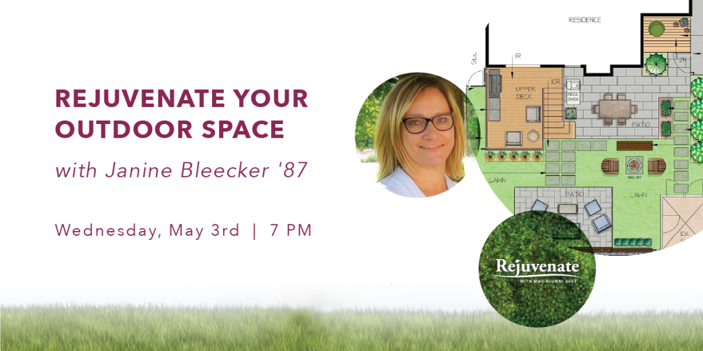 A graphic featuring that reads, ‘Rejuvenate your outdoor space with Janine Bleecker ’87 - Wednesday, May 3rd | 7PM.’ It features a headshot fo Bleecker and a graphic illustration of a blueprint of a backyard.